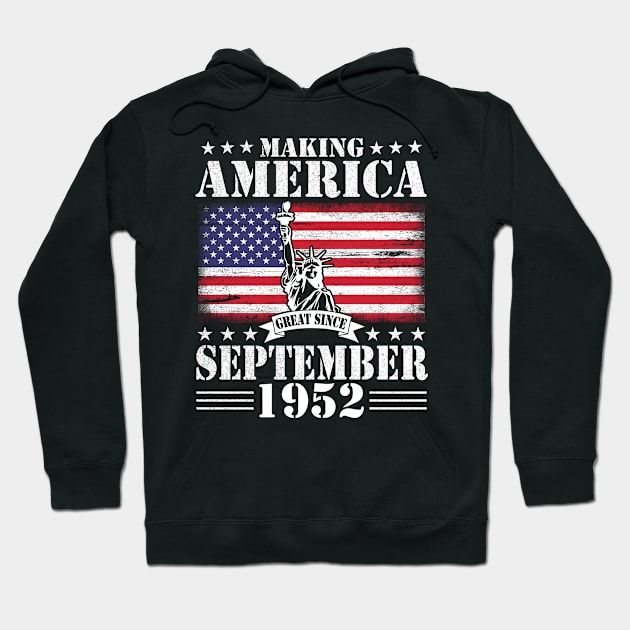 Making America Great Since September 1952 Happy Birthday 68 Years Old To Me You Hoodie by DainaMotteut